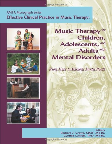 Stock image for Effective Clinical Practice in Music Therapy : Music Therapy for Children, Adolescents, and Adults with Mental Disorders for sale by TextbookRush