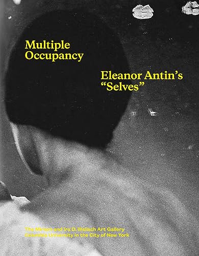 Stock image for Multiple Occupancy: Eleanor Antin's Selves for sale by ThriftBooks-Atlanta