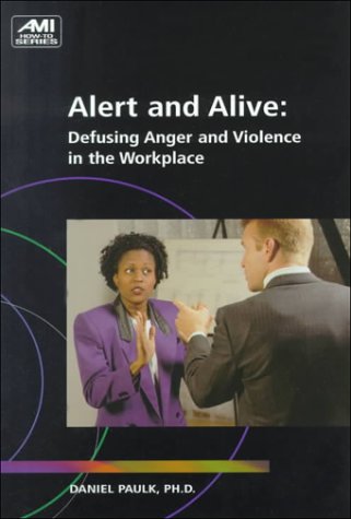 Beispielbild fr Alert and Alive : Defusing Anger and Violence in the Workplace zum Verkauf von HPB-Red