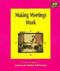 Beispielbild fr Making Meetings Work (Ami How-To Series) zum Verkauf von Wonder Book