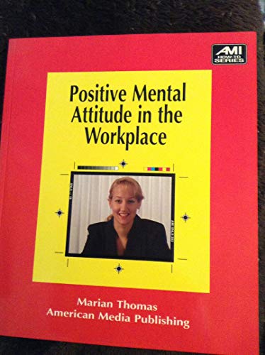 Stock image for Positive Mental Attitude in the Workplace (Ami How-To) for sale by Cronus Books