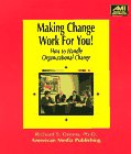 Stock image for Making Change Work for You!: How to Handle Organizational Change: How to Handle Organisational Change (Personal Improvement S.) for sale by medimops