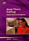 Stock image for Keep Them Calling!: Superior Service on the Telephone for sale by ThriftBooks-Atlanta