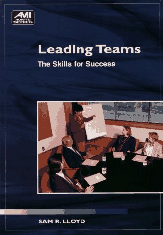 Imagen de archivo de Leading Teams: The Skills for Success (Ami How-To) a la venta por SecondSale