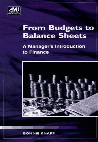 Beispielbild fr From Budgets to Balance Sheets: A Manager's Introduction to Finance (How to Book) zum Verkauf von Half Price Books Inc.