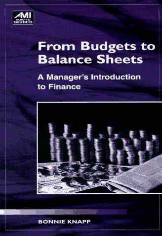 Imagen de archivo de From Budgets to Balance Sheets: A Manager's Introduction to Finance (How to Book) a la venta por Half Price Books Inc.
