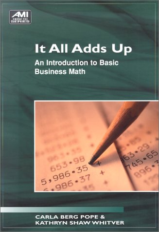 Stock image for It All Ads Up: An Introduction to Basic Business Math (Ami How-To Series) for sale by Bookmans