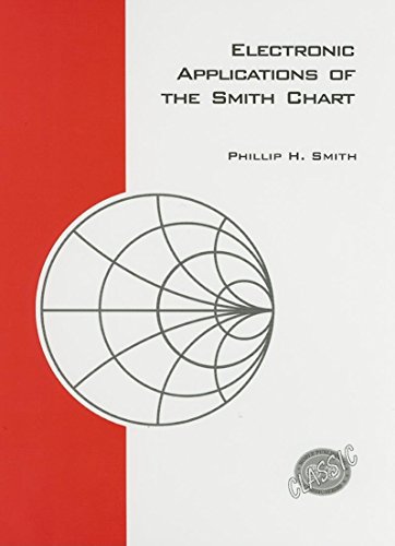 9781884932397: Electronic Applications of the Smith Chart: In waveguide, circuit, and componenet analysis (Electromagnetic Waves)