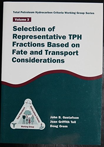 Stock image for Selection of representative TPH fractions based on fate and transport considerations (Total Petroleum Hydrocarbon Criteria Working Group series) for sale by GuthrieBooks