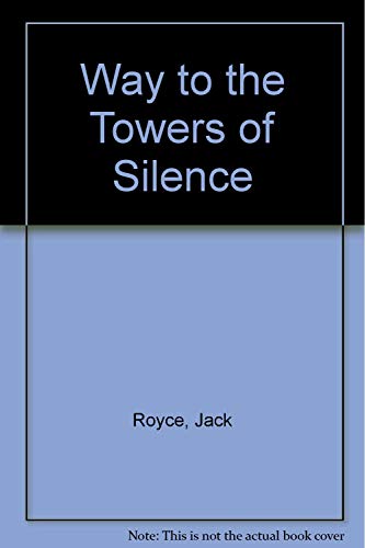 9781884953033: Way to the Towers of Silence