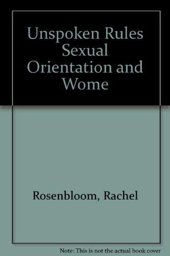 Stock image for Unspoken Rules Sexual Orientation and Women's Human Rights for sale by Better World Books: West