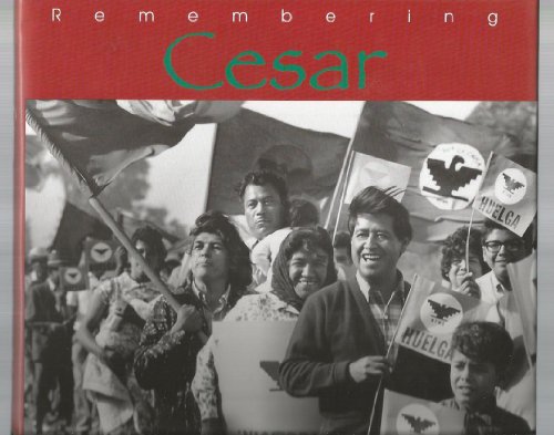 Beispielbild fr Remembering Cesar: The Legacy of Cesar Chavez zum Verkauf von ThriftBooks-Dallas