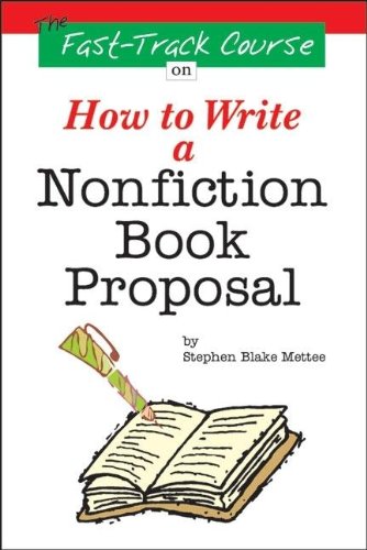 Beispielbild fr The Fast Track Course on How to Write a Nonfiction Book Proposal zum Verkauf von Front Cover Books
