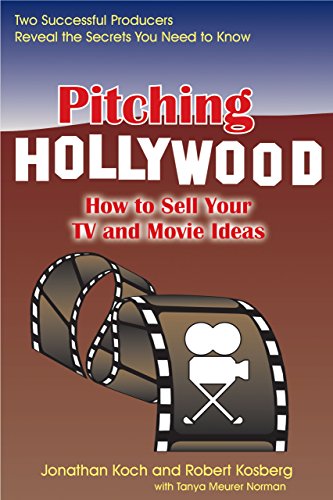 Stock image for Pitching Hollywood: How to Sell Your TV Show and Movie Ideas for sale by ZBK Books