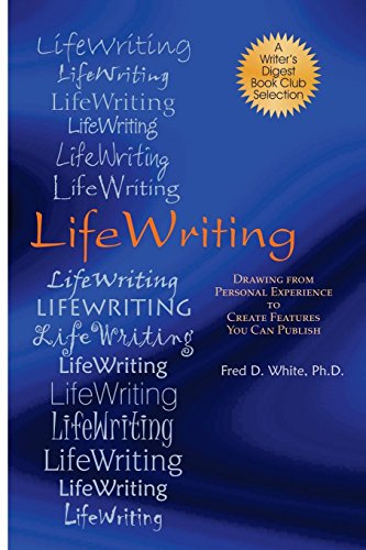 9781884956331: LifeWriting: Drawing from Personal Experience to Create Features You Can Publish