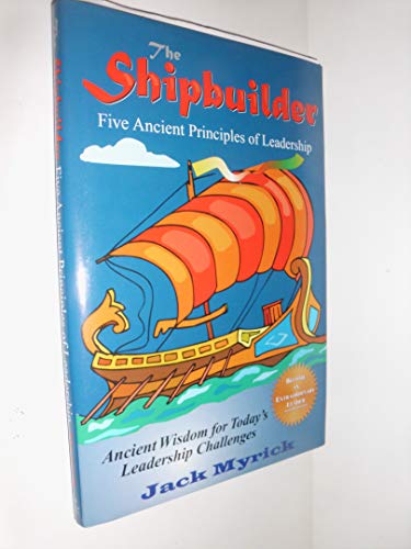 Stock image for The Shipbuilder: Five Ancient Principles of Leadership for sale by HPB-Diamond