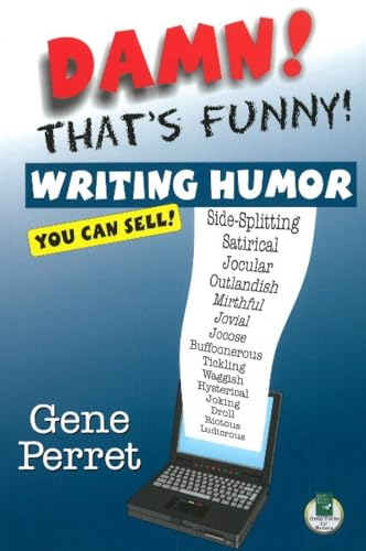 Beispielbild fr Damn! That's Funny! : Writing Humor You Can Sell zum Verkauf von Better World Books