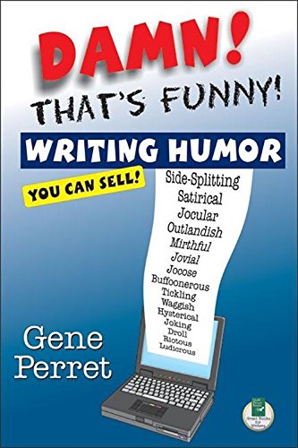 Imagen de archivo de Damn! That's Funny! : Writing Humor You Can Sell a la venta por Better World Books