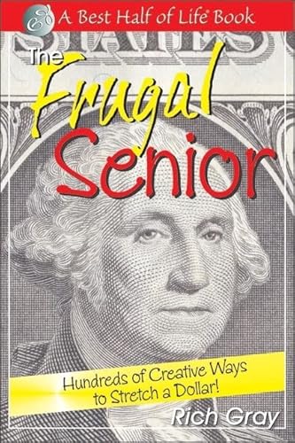 9781884956492: Frugal Senior: Hundreds of Creative Ways to Stretch a Dollar (A Best Half Of Life Book)