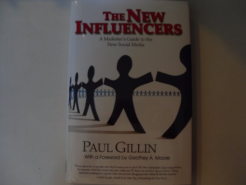 Beispielbild fr The New Influencers: A Marketer's Guide to the New Social Media zum Verkauf von SecondSale