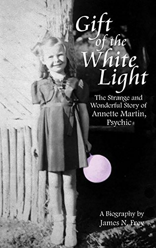 Beispielbild fr Gift of the White Light: The Strange and Wonderful Story of Annette Martin, Psychic zum Verkauf von SecondSale