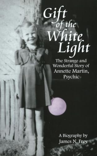 Stock image for Gift of the White Light: The Strange and Wonderful Story of Annette Martin, Psychic for sale by SecondSale