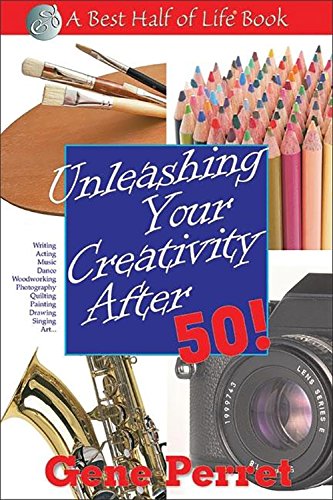 Beispielbild fr Unleashing Your Creativity After 50! zum Verkauf von Better World Books