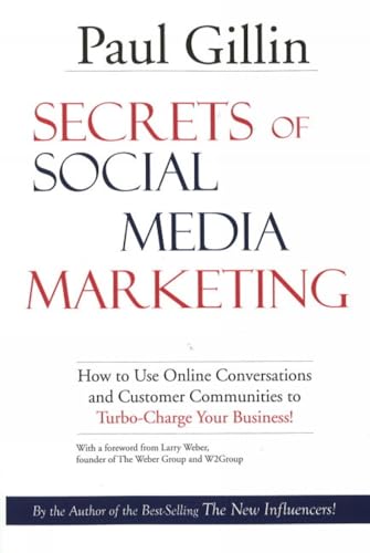 Imagen de archivo de Secrets of Social Media Marketing: How to Use Online Conversations and Customer Communities to Turbo-Charge Your Business! a la venta por Granada Bookstore,            IOBA