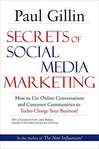 Stock image for Secrets of Social Media Marketing: How to Use Online Conversations and Customer Communities to Turbo-Charge Your Business! for sale by SecondSale