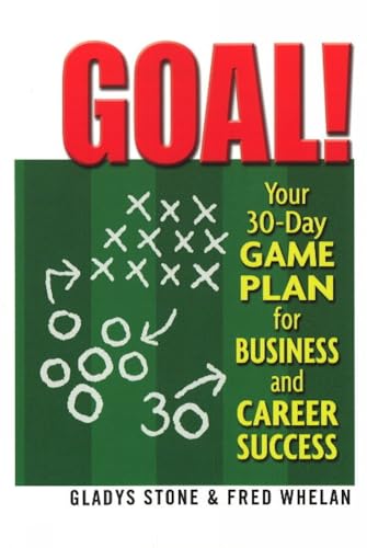 Imagen de archivo de Goal! : Your 30-Day Game Plan for Business and Career Success a la venta por Better World Books