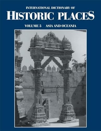 Stock image for 5: Asia and Oceania: International Dictionary of Historic Places: Asia and Oceania Vol 5 for sale by Chiron Media