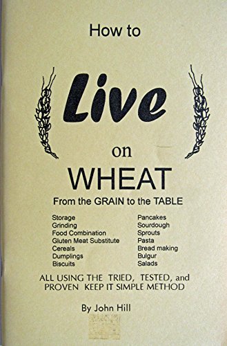 9781884979002: How to Live on Wheat