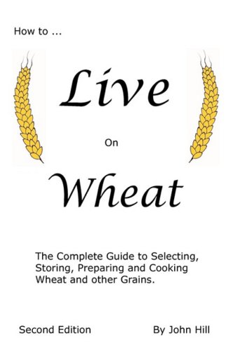 Imagen de archivo de How to Live on Wheat a la venta por Cronus Books