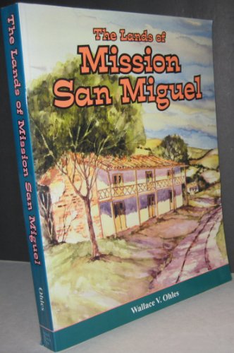 Stock image for The Lands of Mission San Miguel for sale by ThriftBooks-Atlanta