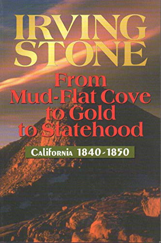 Stock image for From Mud-Flat Cove to Gold to Statehood: California 1840-1850 for sale by ThriftBooks-Dallas