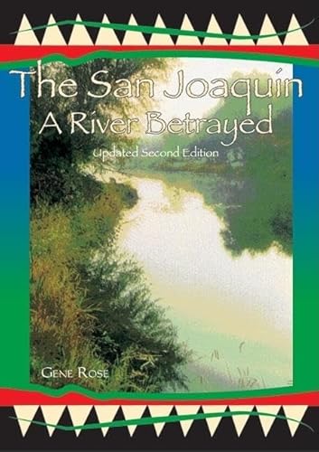 Beispielbild fr The San Joaquin: A River Betrayed zum Verkauf von SecondSale