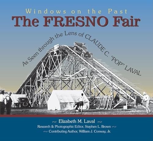 Stock image for The Fresno Fair: As Seen Through the Lens of Claude C. Pop Laval (Windows on the Past) for sale by SecondSale