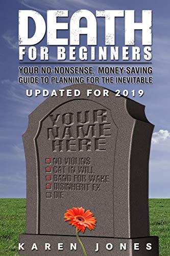 Beispielbild fr Death for Beginners: Your No-Nonsense, Money-Saving Guide to Planning for the Inevitable zum Verkauf von Wonder Book