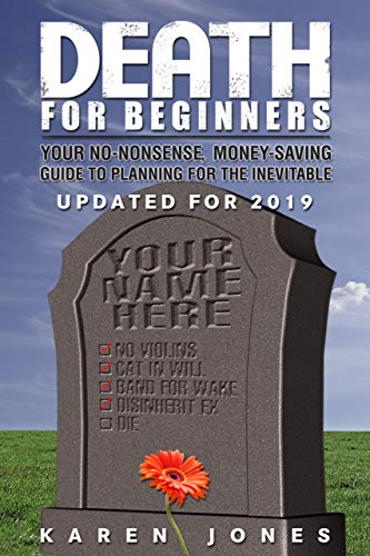 Stock image for Death for Beginners: Your No-Nonsense, Money-Saving Guide to Planning for the Inevitable for sale by SecondSale