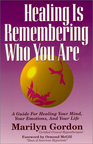 Stock image for Healing Is Remembering Who You Are: A Guide for Healing Your Mind, Your Emotions, and Your Life for sale by Book Alley
