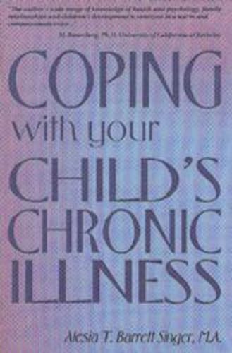 Beispielbild fr Coping with Your Child's Chronic Illness zum Verkauf von Better World Books