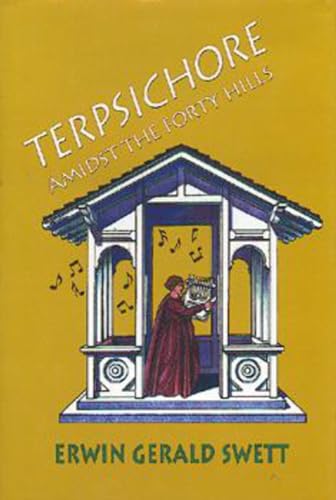 Stock image for Terpsichore Amidst the Forty Hills: A Historical Novel of Wide Scope. for sale by The Warm Springs Book Company
