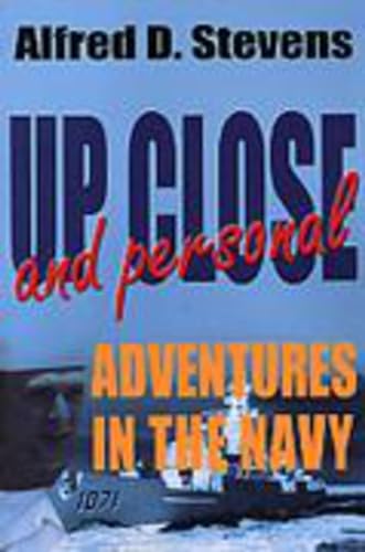 Stock image for Up Close and Personal: Adventures in the Navy for sale by Books From California