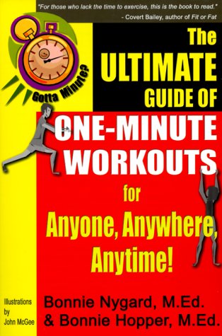 Beispielbild fr Gotta Minute? The Ultimate Guide of One-Minute Workouts : For Anyone, Anywhere, Anytime! zum Verkauf von Better World Books
