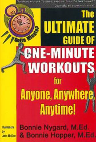 Stock image for Gotta Minute? The Ultimate Guide of One-Minute Workouts for Anyon for sale by Hawking Books