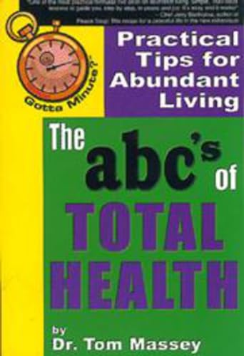 Beispielbild fr Gotta Minute? The abc's of Total Health: Practical Tips for Abundant Living zum Verkauf von Books From California