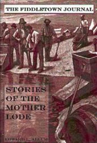 The Fiddletown Journal: Stories of the Mother Lode