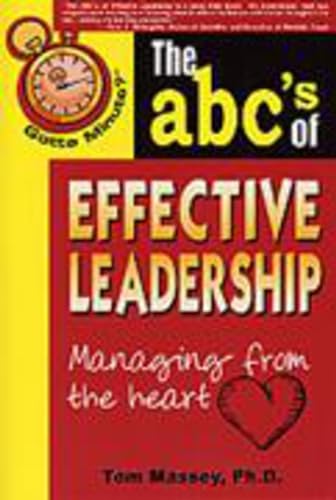 Beispielbild fr The ABC's of Effective Leadership: Managing from the Heart (Gotta Minute?) zum Verkauf von medimops