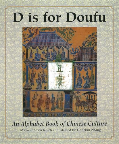 Imagen de archivo de D Is for Doufu: An Alphabet Book of Chinese Culture a la venta por Goodwill Books