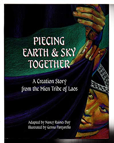 Beispielbild fr Piecing Earth and Sky Together : A Creation Story from the Mien Tribe of Laos zum Verkauf von Better World Books